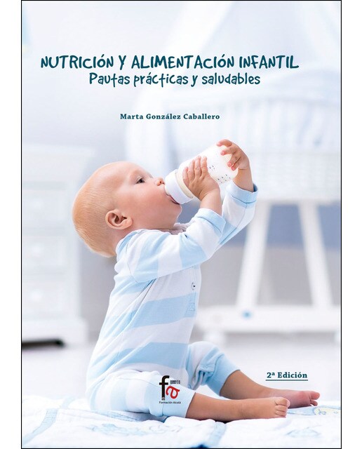Nutrición Y Alimentación Infantil. Pautas Prácticas Y Saludables 1