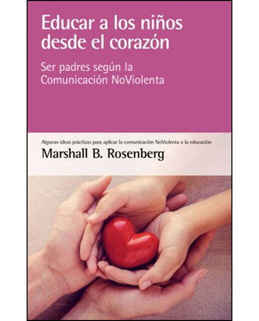 Imagem 0 de Educar a los niños desde el corazón: Ser padres según la Comunicación NoViolenta (Capa mole)