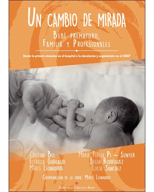 Un cambio de mirada. bebé prematuro, Familia y profesionales.