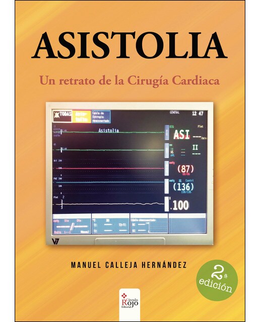 Asistolia. Un Retrato De La Cirugía Cardiaca 2ª Edición 1