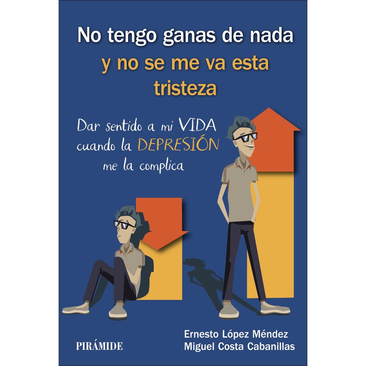 Imagem 0 de No tengo ganas de nada y no se me va esta tristeza: Dar sentido a mi VIDA cuando la DEPRESIÓN me la complica (Capa mole com abas)