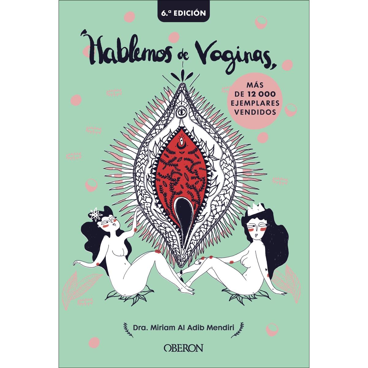 Imagen 0 de Hablemos de vaginas. Salud sexual femenina desde una perspectiva global (Tapa blanda con solapas)
