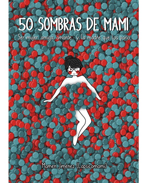 Imagem 0 de 50 sombras de mami: Ser mujer, amiga, amante... y la madre que los parió (Capa dura)