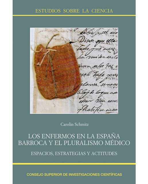 Los enfermos en la España barroca y el pluralismo médico : espacios, estrategias y actitudes (Capa dura) 1