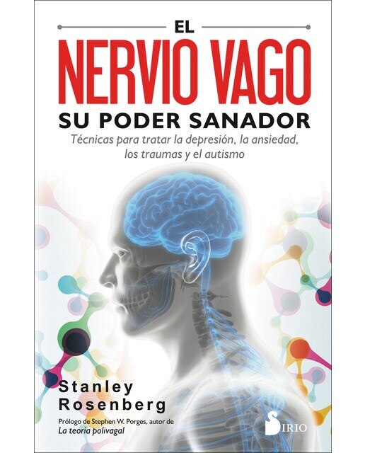 El nervio vago. Su poder sanador: Técnicas para tratar la depresión, la ansiedad, los traumas y otros problemas (Capa mole com abas) 1