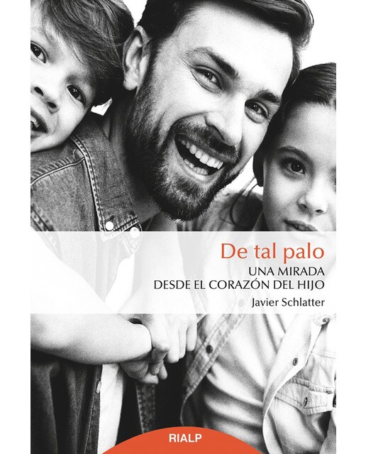 Imagen 0 de De tal palo: Una mirada desde el corazón del hijo (Tapa blanda)