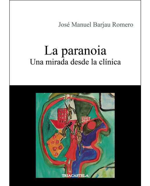 Imagen 0 de La paranoia: Una mirada desde la clínica (Tapa blanda)