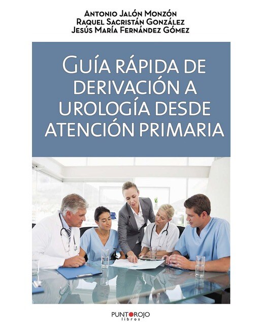 Guía rápida de derivación a urología desde atención primaria(Tapa blanda) 1