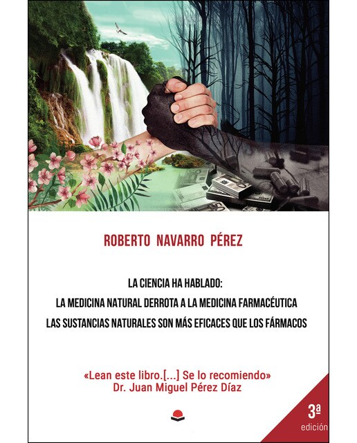 La ciencia ha hablado: la medicina natural derrota a la medicina farmacéutica. Las sustancias naturales son más eficaces que los fármacos(Tapa b 1