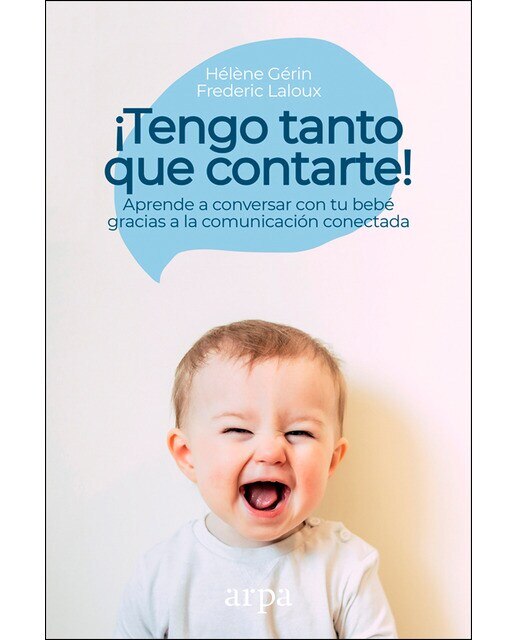 Imagen 0 de ¡tengo tanto que contarte!: Aprende a conversar con tu bebé gracias a la comunicación conectada (Tapa blanda)