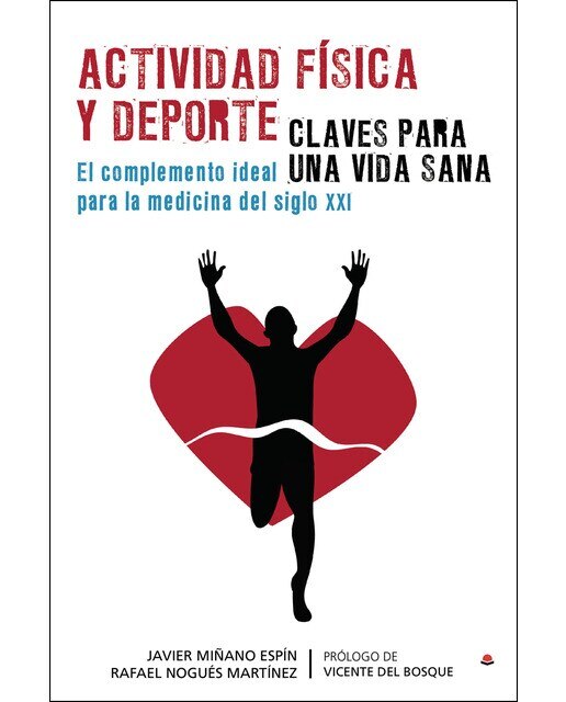 Actividad física y deporte. Claves para una vida sana. El complemento ideal para la medicina del siglo XXI  (Tapa blanda) 1