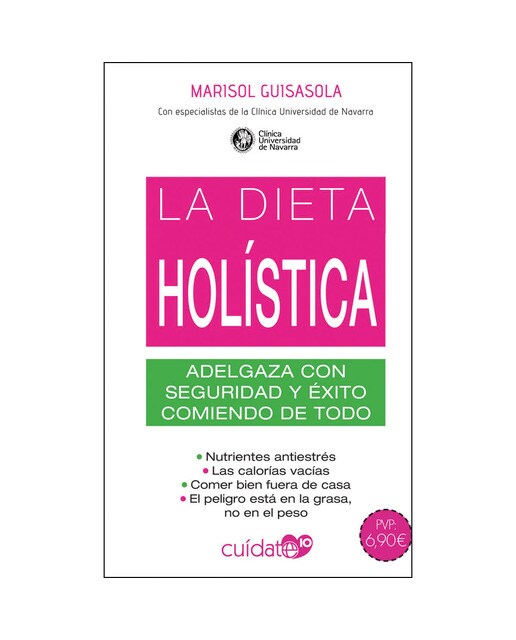 Imagen 0 de La dieta holística: Adelgaza con seguridad y éxito comiendo de todo (Tapa blanda)