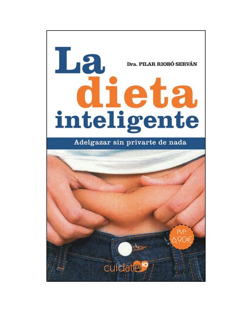 Imagen 0 de La dieta inteligente: Adelgaza sin privarte de nada (Tapa blanda)