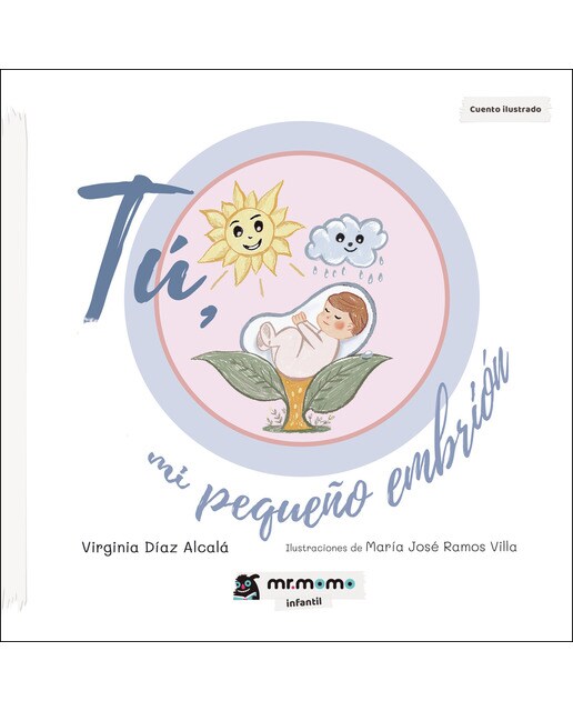 Imagen 0 de Tú, mi pequeño embrión (Tapa blanda)