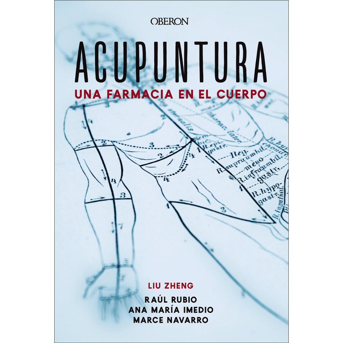 Imagen 0 de Acupuntura. Una farmacia en el cuerpo  (Tapa blanda con solapas)