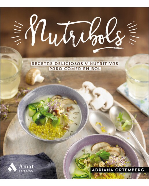 Imagen 0 de Nutribols: recetas deliciosas y nutritivas para comer en bol (Tapa blanda con solapas)