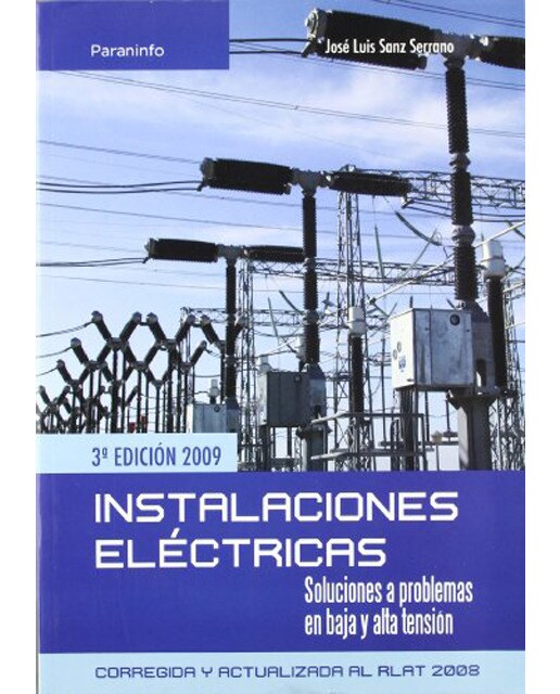 Instalaciones eléctricas. Soluciones a problemas en baja y alta tension (Capa mole) 1