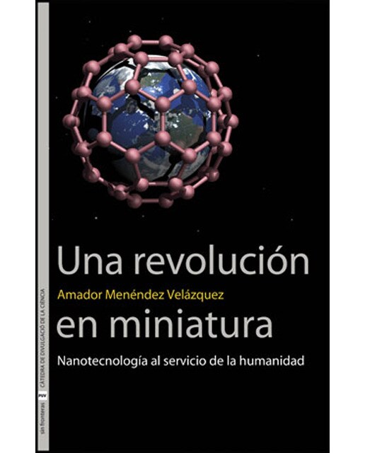 Una revolución en miniatura: Nanotecnología al servicio de la humanidad(Tapa blanda) 1