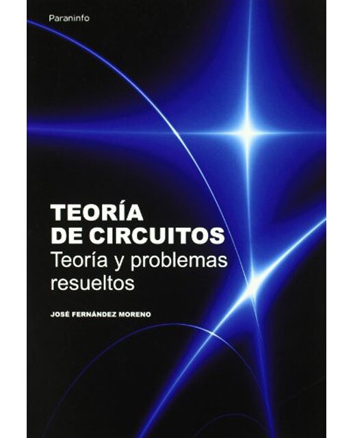 Teoría de circuitos. Teoría y problemas resueltos (Capa mole) 1