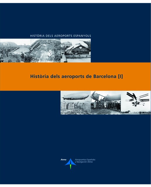 Historia dels aeroports de Barcelona - tomo 1