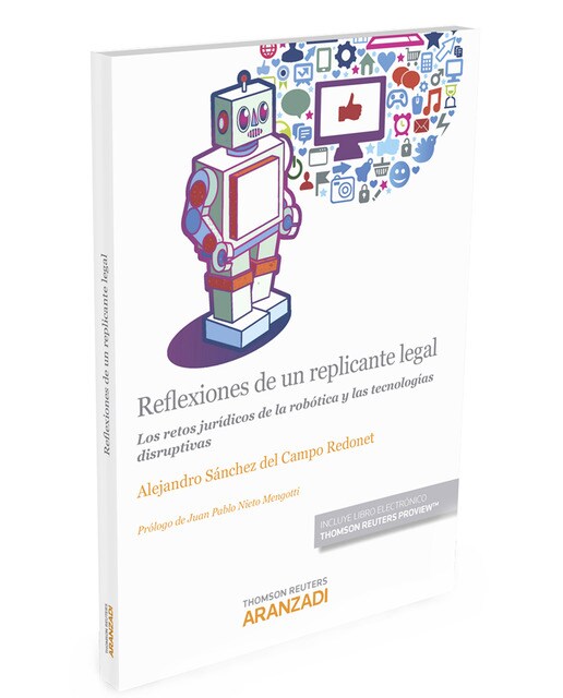 Reflexiones de un replicante legal (Papel + e-book): Los retos jurídicos de la robótica y las tecnologías disruptivas 1