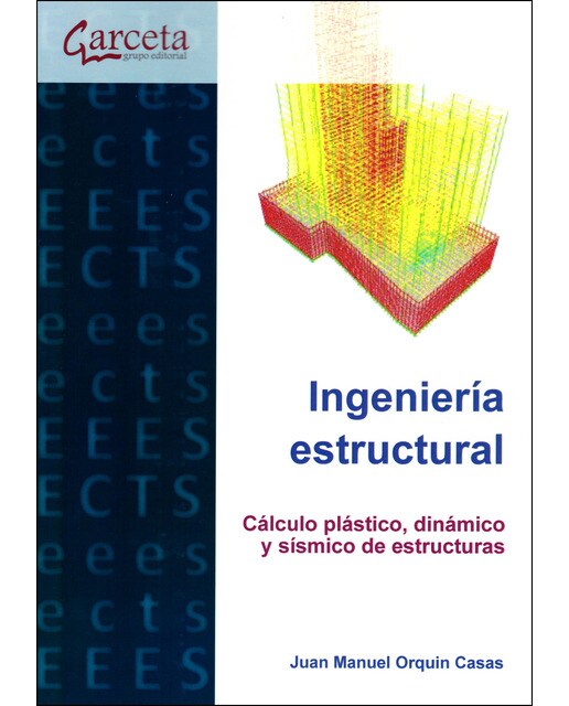 Imagem 0 de Ingeniería estructural: Cálculo plástico, dinámico y sísmico de estructuras (Capa mole)