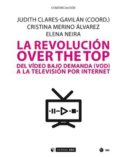 La revolución over the top: Del video bajo demanda a la televisión por Internet