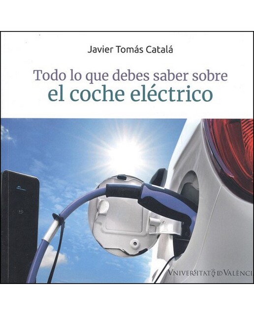 Todo lo que debes saber sobre el coche eléctrico(Tapa blanda) 1