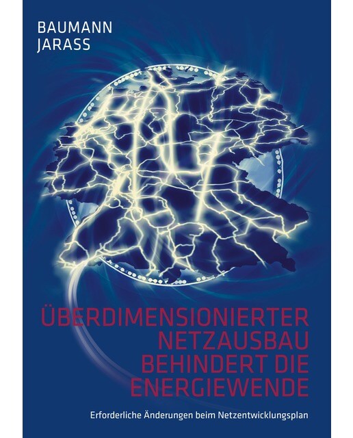 Überdimensionierter Netzausbau behindert die Energiewende: Erforderliche Änderungen beim Netzentwicklungsplan Strom (Capa dura) 1