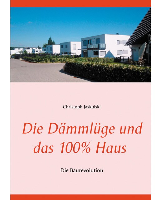 Die Dämmlüge und das 100% - Haus: Die Baurevolution (Capa mole) 1