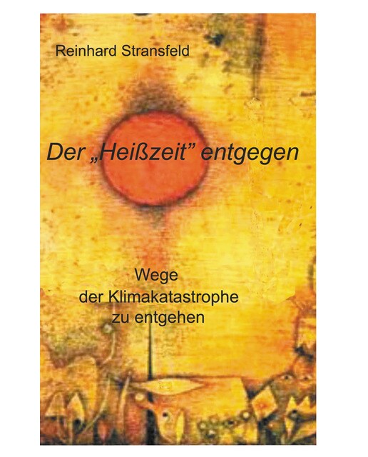 Der "Heißzeit" entgegen: Wege der Klimakatastrophe zu entgehen (Capa mole) 1
