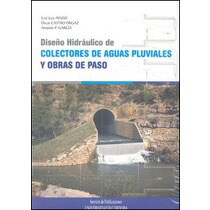 Diseño hidráulico de colectores de aguas pluviales y obras de paso