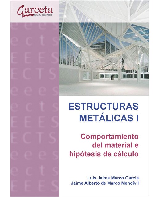 Estructuras Metálicas I: Comportamiento del material e hipótesis de cálculo (Capa mole) 1