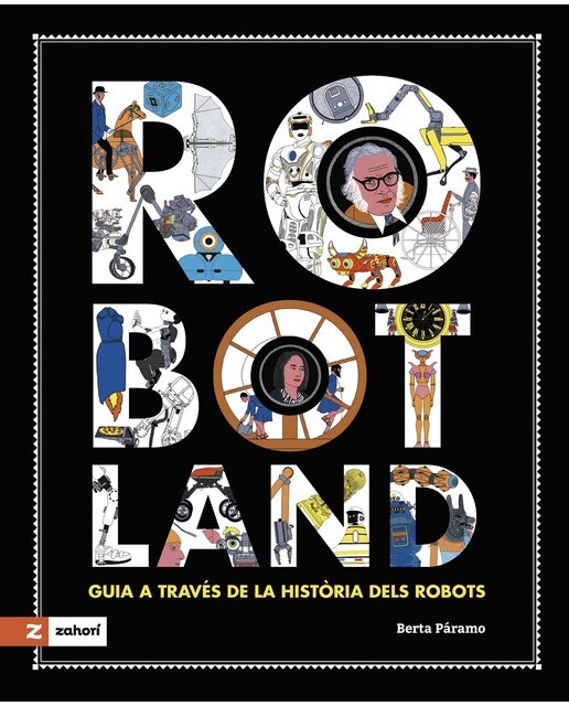 Imagem 0 de Robotland: Guia a través de la història dels robots (Capa dura)