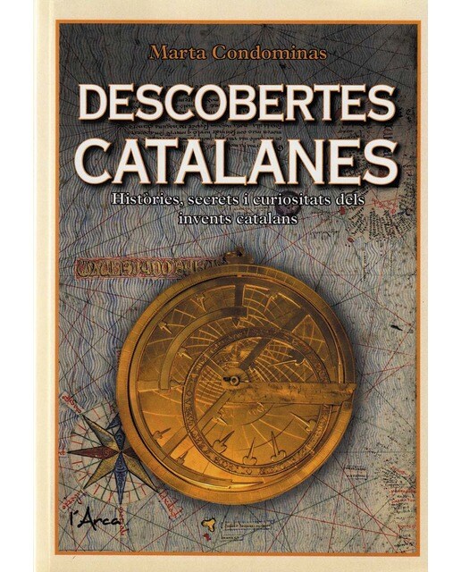 Descobertes catalanes: Històries, secrets i curiositats dels invents catalans 1