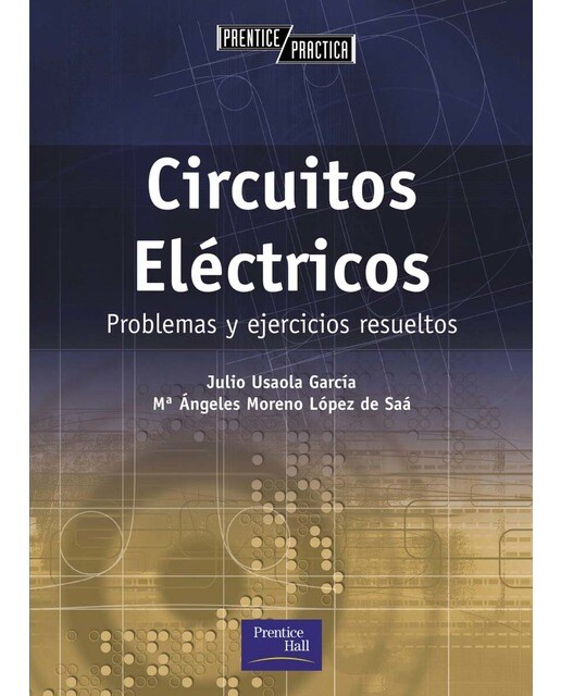 Circuitos eléctricos: Problemas y ejercicios resueltos (Capa mole) 1