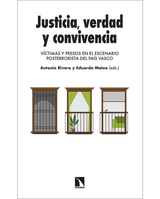 Justicia, verdad y convivencia: Víctimas y presos en el escenario posterrorista del País Vasco (Capa mole) 1