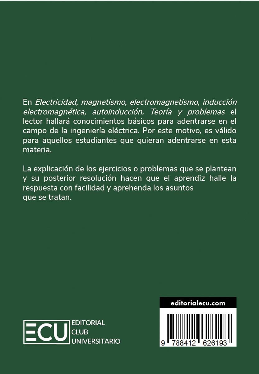 Electricidad, magnetismo, electromagnetismo, inducción electromagnética, autoinducción. Teoría y problemas (Capa mole) 2