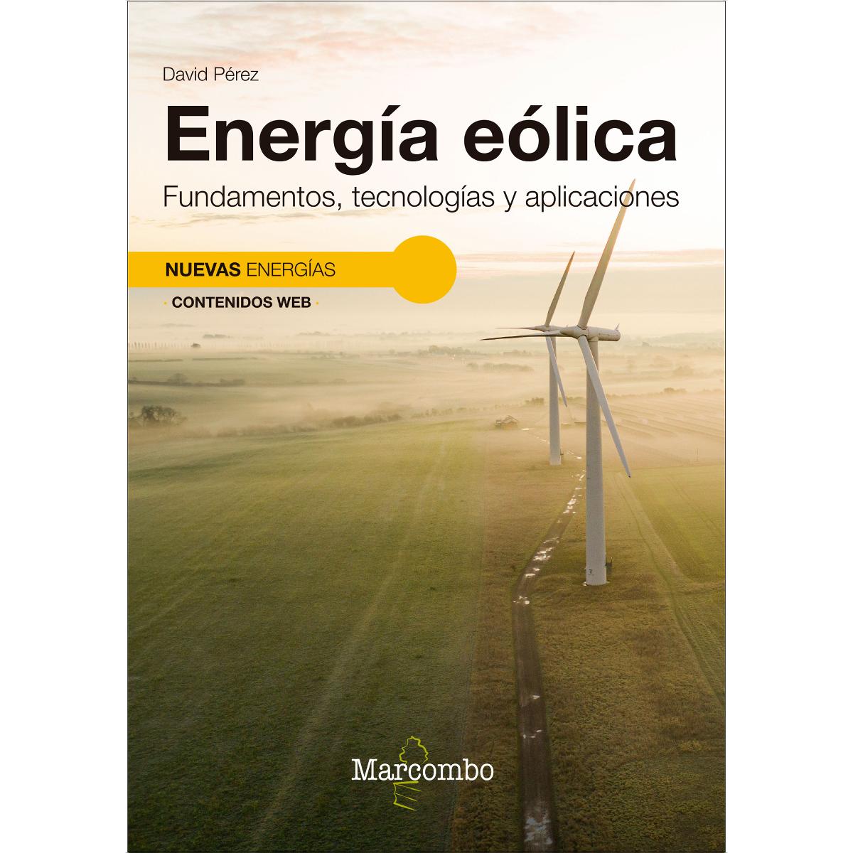 Imagen 0 de Energía eólica. Fundamentos, tecnologías y aplicaciones (Tapa blanda)