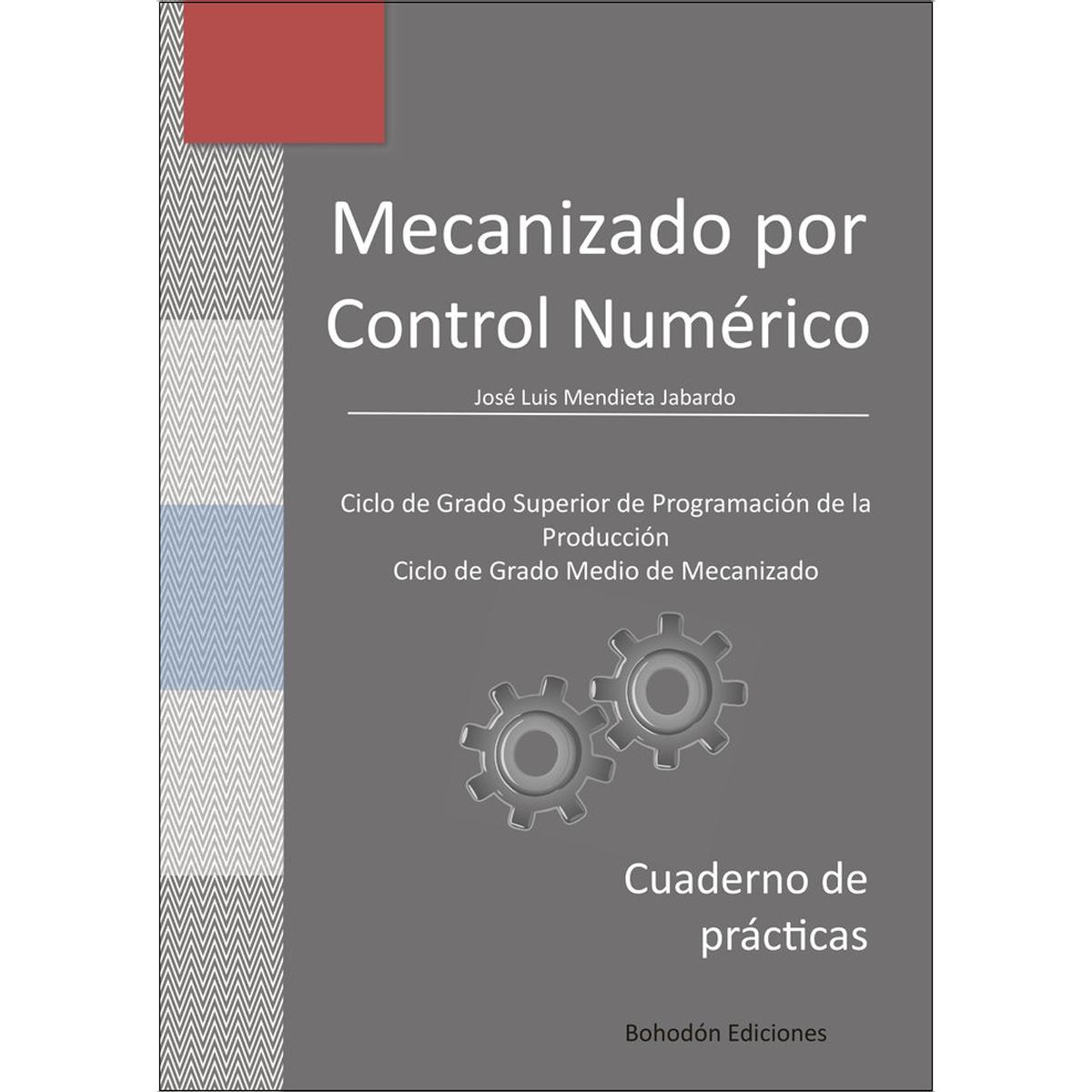 Mecanizado por control numérico. Cuaderno de Prácticas 1