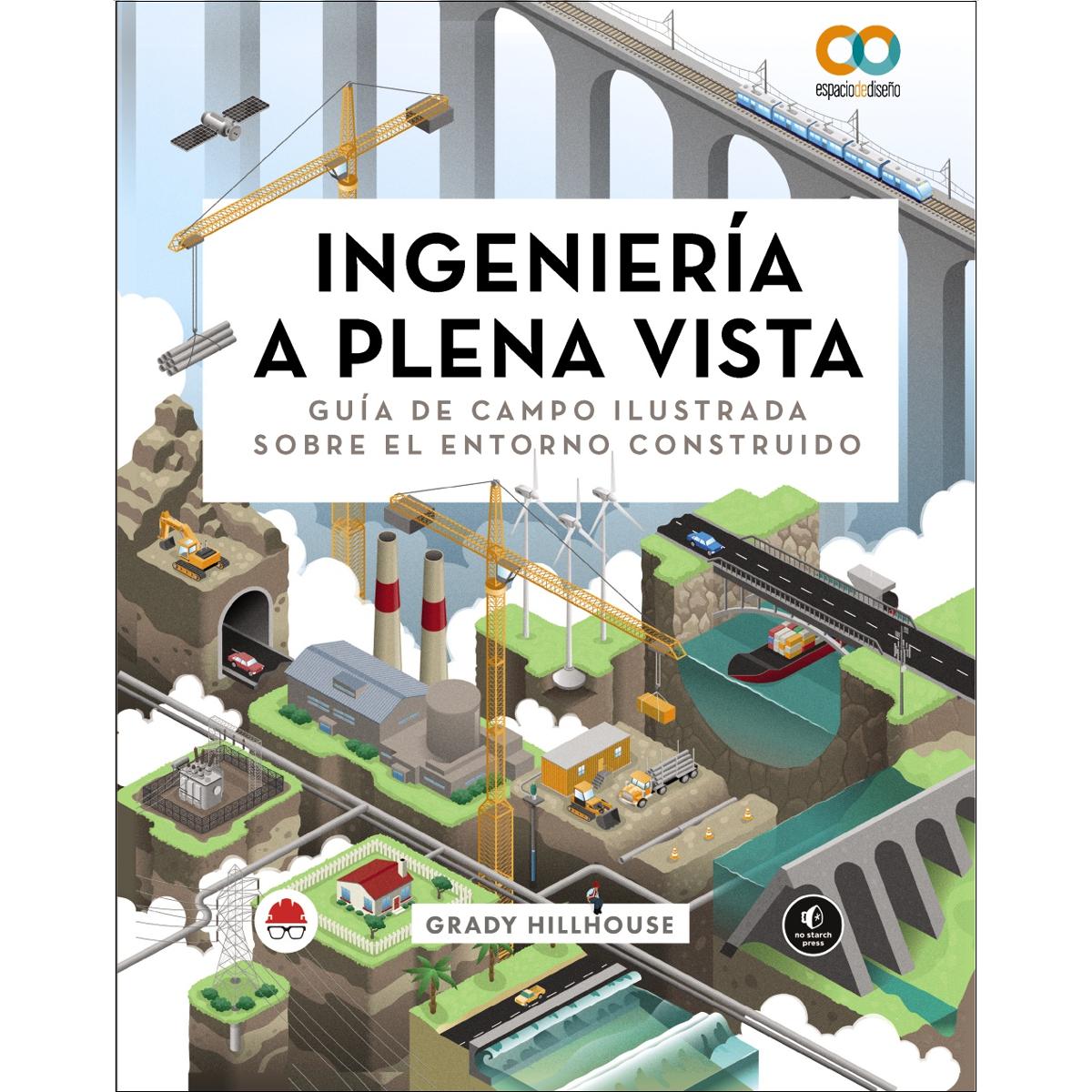 Ingeniería a plena vista. Guía de campo ilustrada sobre el entorno construido (Capa mole com abas) 1