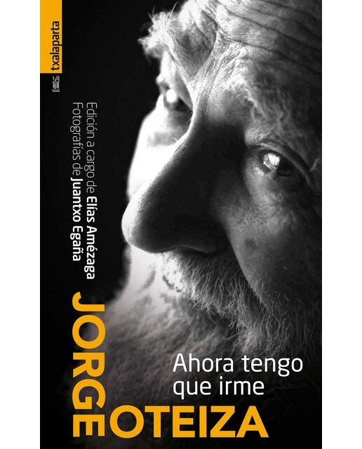 Ahora tengo que irme: Jorge Oteiza (Capa mole com abas) 1