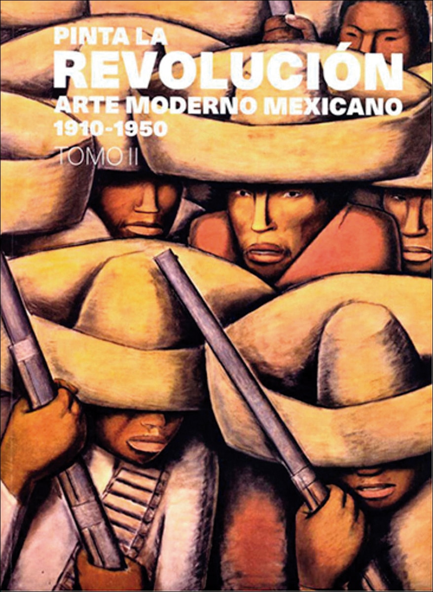 Pinta la revolucion - arte moderno mexicano 1910-1 1