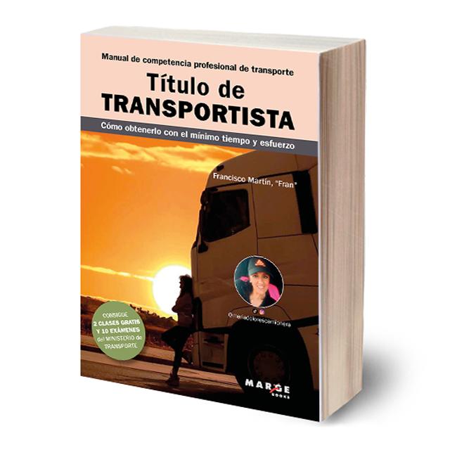 Título de transportista. Manual de competencia profesional de transporte: Cómo obtenerlo con el mínimo tiempo y esfuerzo 1