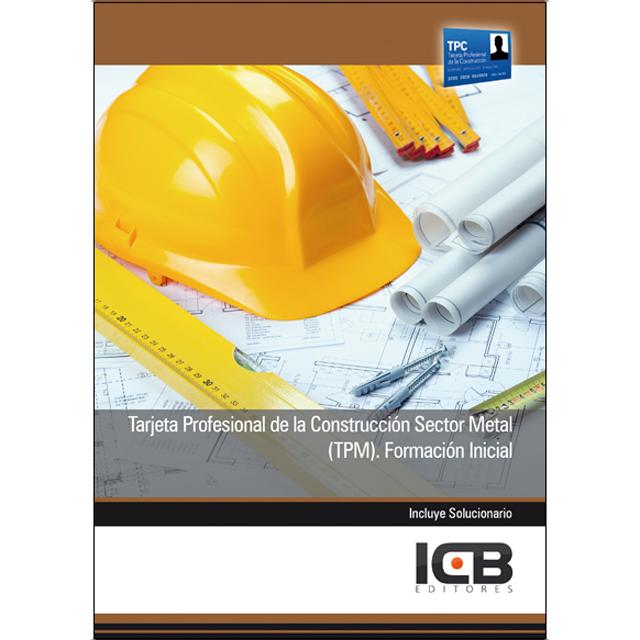 Tarjeta Profesional de la Construcción Sector Metal (TPM). Formación Inicial (Capa mole) 1