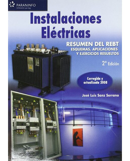Instalaciones eléctricas. Resumen del rebt. esquemas, aplicaciones y ejercicios resueltos (Capa mole) 1