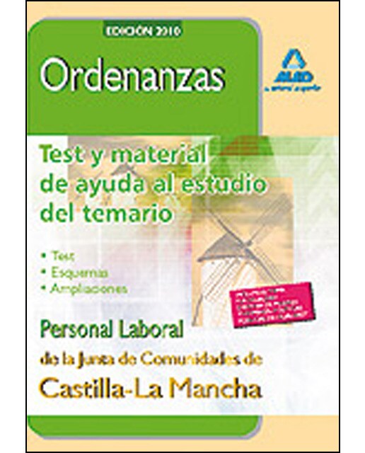 Ordenanzas. Personal laboral de la junta de comunidades de castilla-la mancha. Test y material de ayuda al estudio del temario