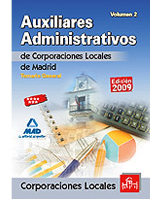 Auxiliares administrativos de corporaciones locales de la comunidad de madrid. Temario general. Volumen ii