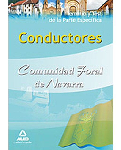 Conductores de la comunidad foral de navarra. Temario y test de la parte específica