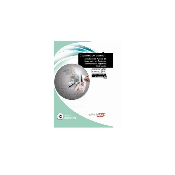 Cuaderno del alumno atención del auxiliar de enfermería en geriatría: alimentación, higiene y eliminación. Formación para el empleo(Tapa blanda) 1